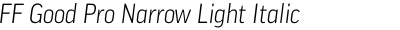FF Good Pro Narrow Light Italic